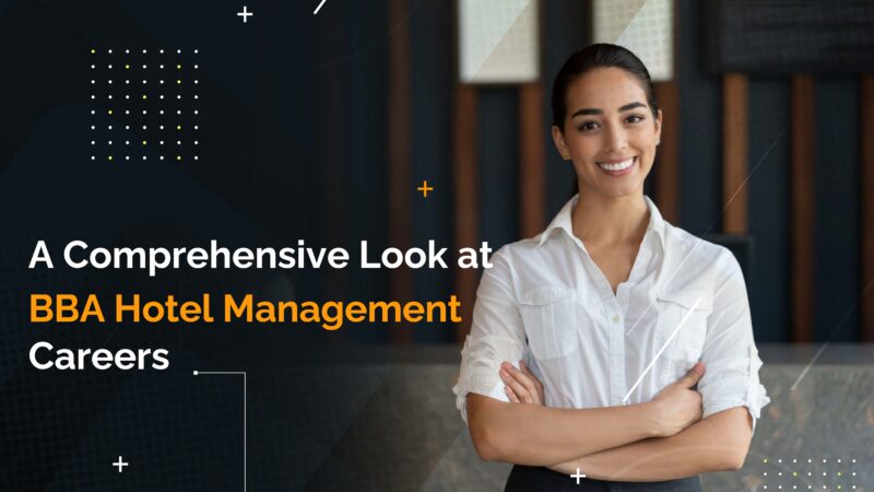 A Comprehensive Look At BBA Hotel Management Careers | 'Monomousumi'