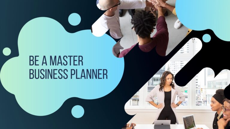 Be a Master Business Planner