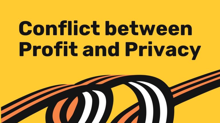 Conflict between Profit and Privacy