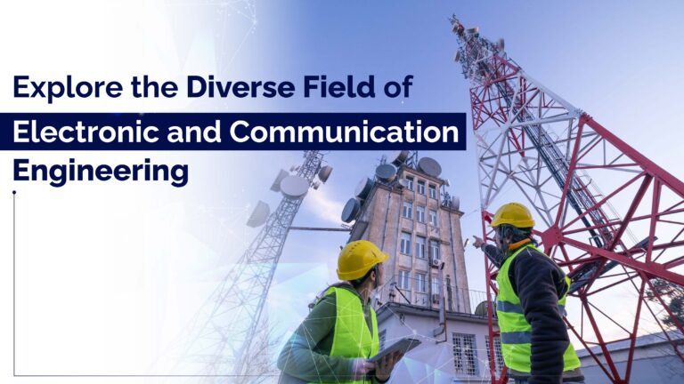 Explore the Diverse Field of Electronic and Communication Engineering-01
