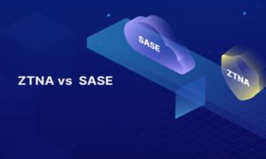 ZTNA and SASE