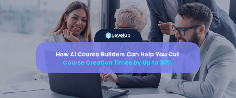 How-AI-Course-Builders-Can-Help-You-Cut-Course-Creation-Times-by-Up-to-30_