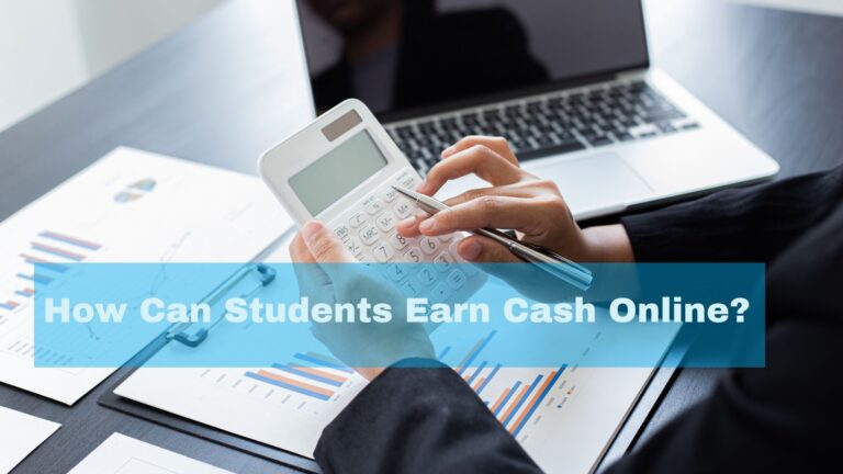 How Can Students Earn Cash Online