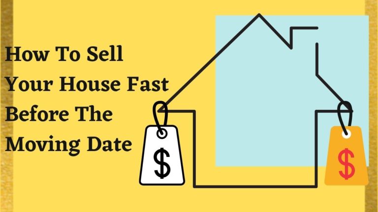 How To Sell Your House Fast Before The Moving Date