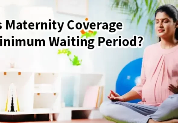 Maternity Insurance Coverage with No Waiting Period - Things You Should Know!