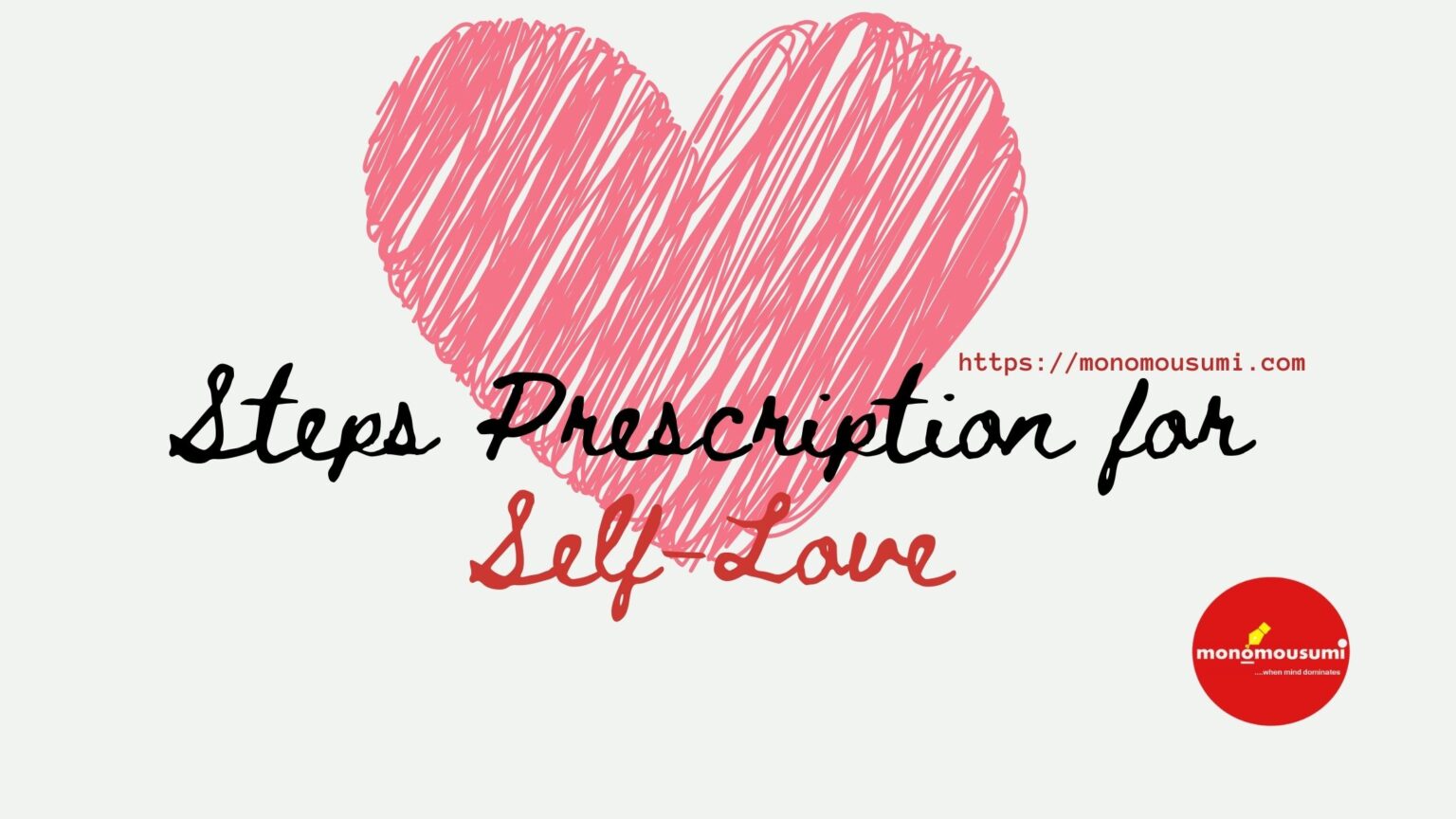 Steps Prescription for Self-Love | 'Monomousumi'