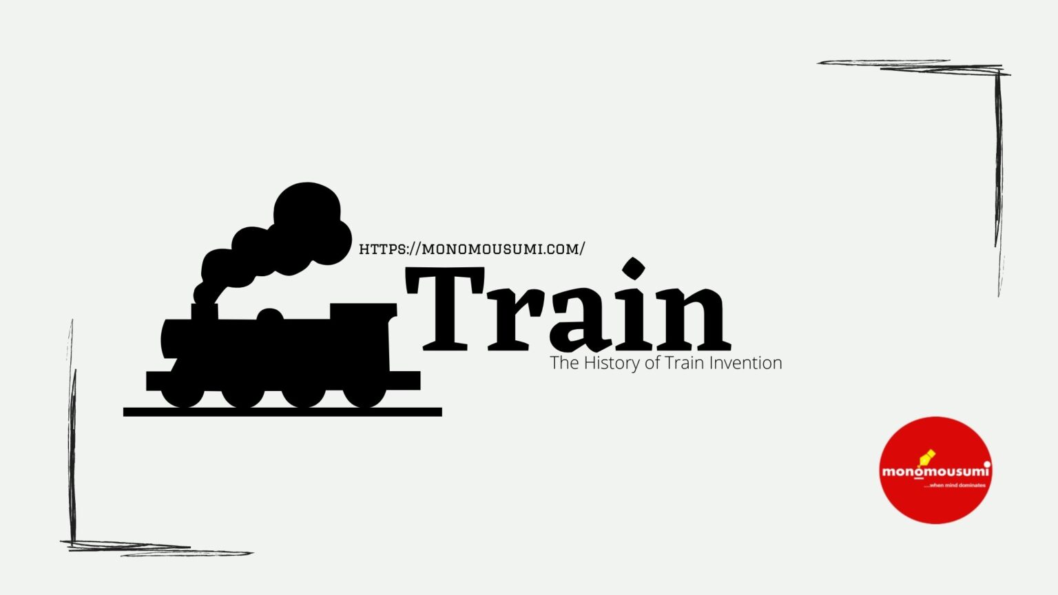 The History of Train Invention 'Monomousumi'