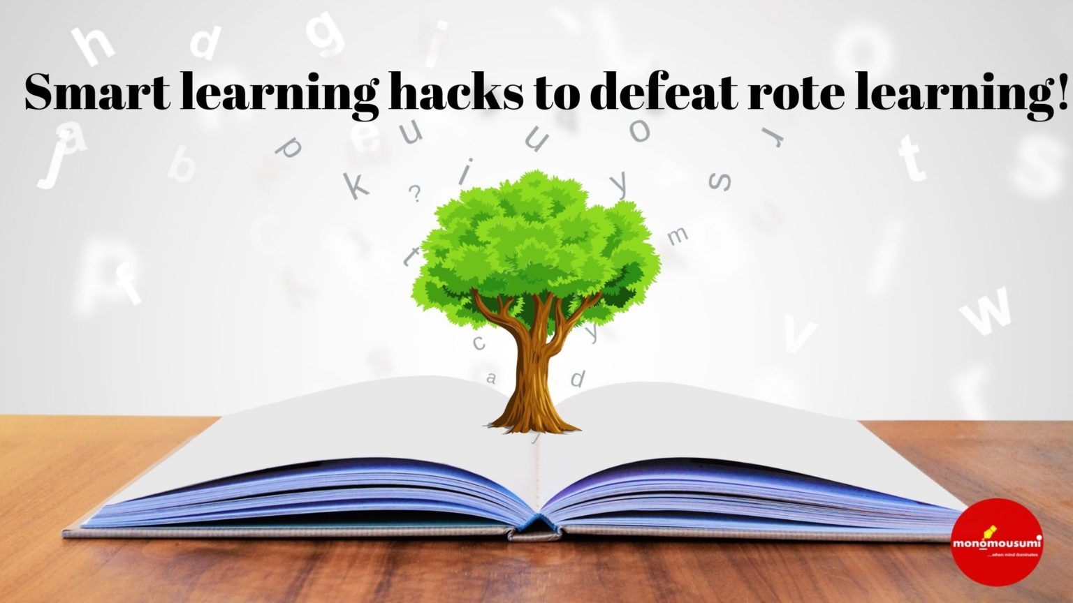 Smart learning hacks to defeat rote learning! | 'Monomousumi'