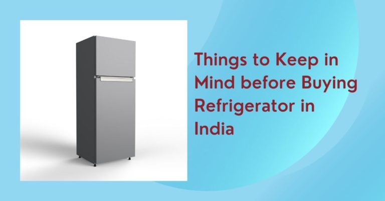 Things to Keep in Mind before Buying Refrigerator in India