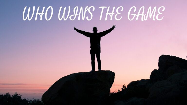 WHO WINS THE GAME